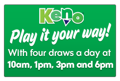 Play it your way with Keno.